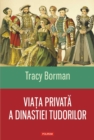 Viata privata a dinastiei Tudorilor - eBook