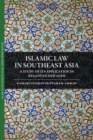 Islamic Law in Southeast Asia : A Study of Its Application in Kelantan and Aceh - Book
