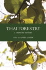 Thai Forestry : A Critical History - Book