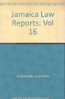 Jamaica Law Reports: Volume 16 - Book