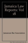 Jamaica Law Reports: Volume 18 - Book