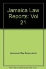 Jamaica Law Reports: Volume 21 - Book