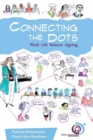 Connecting the Dots : Work.Life.Balance.Ageing - Book