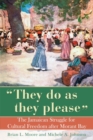 They Do as They Please : the Jamaican Struggle for Cultural Freedom After Morant Bay - Book