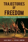 Trajectories of Freedom : Caribbean Societies, 1807-2001 - Book