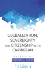 Globalization, Sovereignty and Citizenship in the Caribbean - Book
