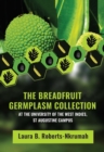 The Breadfruit Germplasm Collection : At the University of the West Indies, St Augustine Campus - Book