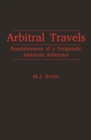 Arbitral Travels : Reminiscences of a Peripatetic Jamaican Arbitrator - Book