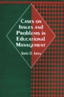 Cases on Issues and Problems in Educational Management - Book
