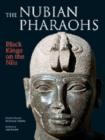 The Nubian Pharaohs : Black Kings on the Nile - Book