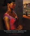 Twentieth-century Egyptian Art : The Private Collection of Sherwet Shafei - Book