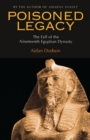 Poisoned Legacy : The Fall of the Nineteenth Egyptian Dynasty - Book
