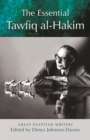 The Essential Tawfiq al-Hakim : Plays, Fiction, Autobiography - Book