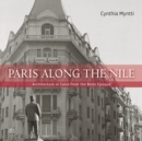 Paris Along the Nile : Architecture in Cairo from the Belle Epoque - Book