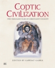 Coptic Civilization : Two Thousand Years of Christianity in Egypt - Book