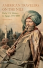 American Travelers on the Nile : Early US Visitors to Egypt, 1774-1839 - Book