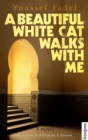 A Beautiful White Cat Walks with Me : A Novel - Book