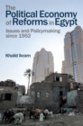 The Political Economy of Reforms in Egypt : Issues and Policymaking since 1952 - Book