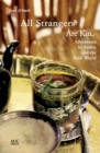 All Strangers Are Kin : Adventures in Arabic and the Arab World - Book