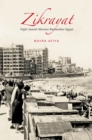 Zikrayat : Eight Jewish Women Remember Egypt - Book