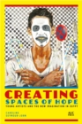 Creating Spaces of Hope : Young Artists and the New Imagination in Egypt - Book