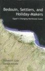 Bedouin, Settlers and Holiday-makers : Egypt's Changing Northwest Coast - Book