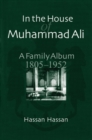 In the House of Muhammad Ali : A Family Album, 1805-1952 - Book