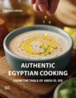 Authentic Egyptian Cooking : From the Table of Abou El Sid - Book