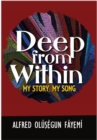 Deep from within : My Story, My Song - eBook