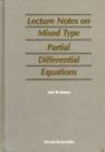 Mixed Type Partial Differential Equations, Lecture Notes On - Book