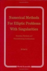 Numerical Methods For Elliptic Problems With Singularities: Boundary Mtds And Nonconforming Combinatn - Book