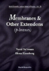 Membranes And Other Extendons: Classical And Quanthum Mechanics Of Extended Geometrical Objects - Book