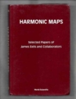 Harmonic Maps: Selected Papers By James Eells And Collaborators - Book
