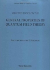 Selected Topics On The General Properties Of Quantum Field Theory: Lecture Notes - Book