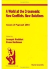 World At The Crossroads: New Conflicts, New Solutions, A: Annals Of Pugwash 1993 - Book