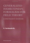 Generalized Hamiltonian Formalism For Field Theory: Constraint Systems - Book