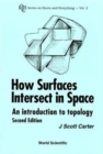 How Surfaces Intersect In Space: An Introduction To Topology (2nd Edition) - Book