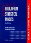 Equilibrium Statistical Physics (2nd Edition) - Solutions Manual - Book