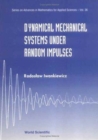 Dynamical Mechanical Systems Under Random Impulses - Book
