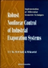 Robust Nonlinear Control Of Industrial Evaporation Systems: Implementation Of Differential Geometric Techniques - Book