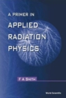 Primer In Applied Radiation Physics, A - Book