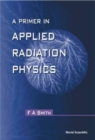 Primer In Applied Radiation Physics, A - Book