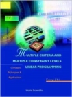 Multiple Criteria And Multiple Constraint Levels Linear Programming: Concepts, Techniques And Applications - Book