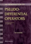 Introduction To Pseudo-differential Operators, An (2nd Edition) - Book