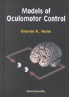 Models Of Oculomotor Control - Book