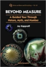 Beyond Measure: A Guided Tour Through Nature, Myth And Number - Book