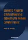 Geometric Properties Of Natural Operators Defined By The Riemann Curvature Tensor - Book