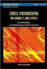 Chaotic Synchronization: Applications To Living Systems - Book