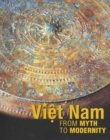 Vietnam : From Myth to Modernity - Book