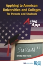 Applying To American Universities And Colleges For Parents And Students: Acing The App - eBook